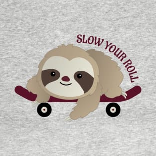 Slow Your Roll Sloth T-Shirt